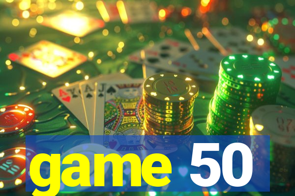 game 50